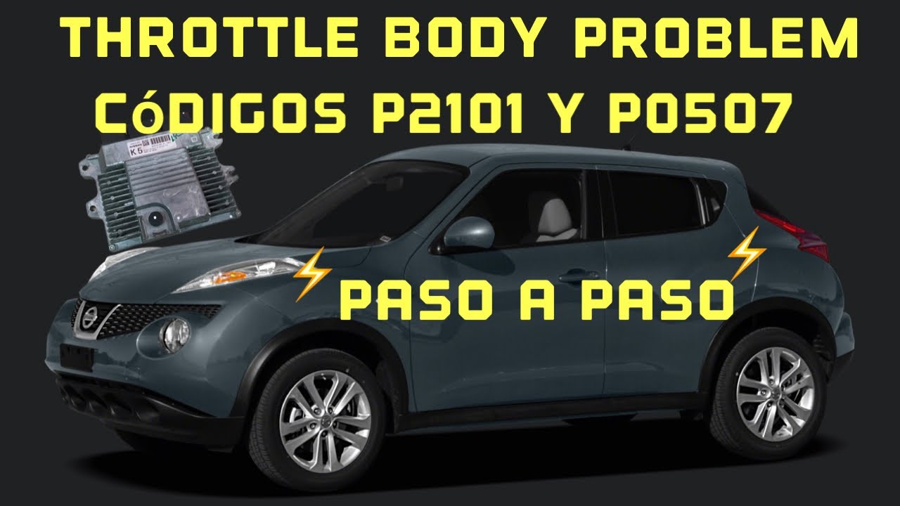 Como diagnosticar ⚡️CÓDIGOS P2101 y P0507⚡️ETC Electronic Trhotle Control⚡️2011 Nissan Juke