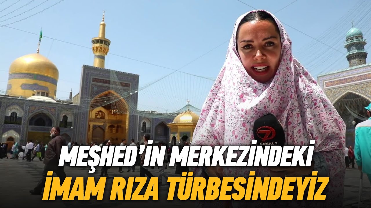 İmam Rıza'nın Türbesini Ziyaret Ettik | Meşhed - İran