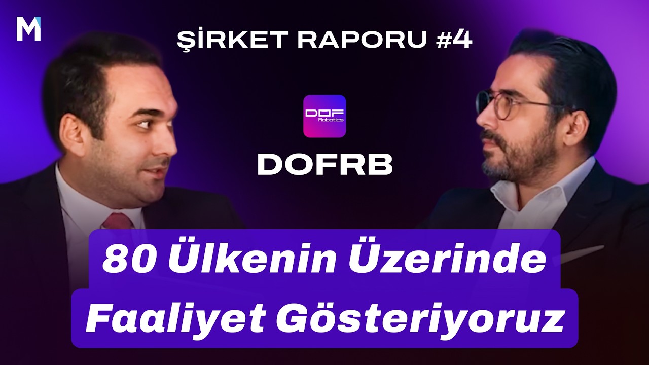 DOF Robotik Y&ouml;netim Kurulu Başkanı Mustafa Mertcan | Uğur Korkmaz ile Şirket Raporu D&ouml;rd&uuml;nc&uuml; B&ouml;l&uuml;m