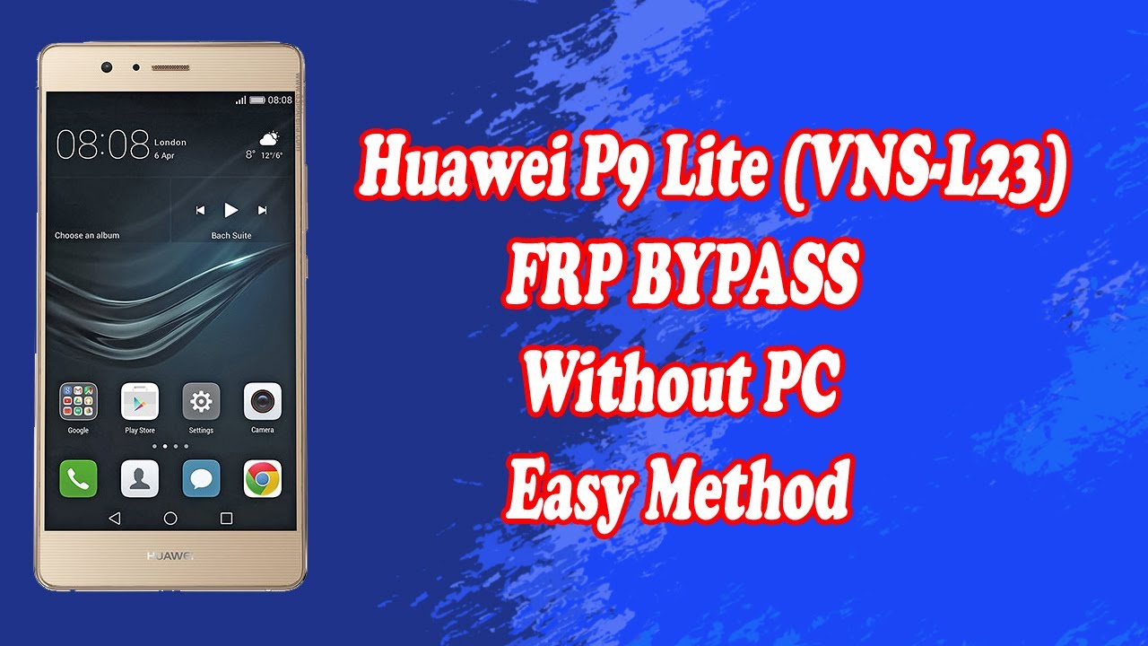 Huawei P9 Lite (VNS-L23) FRP Bypass Without PC Latest Security