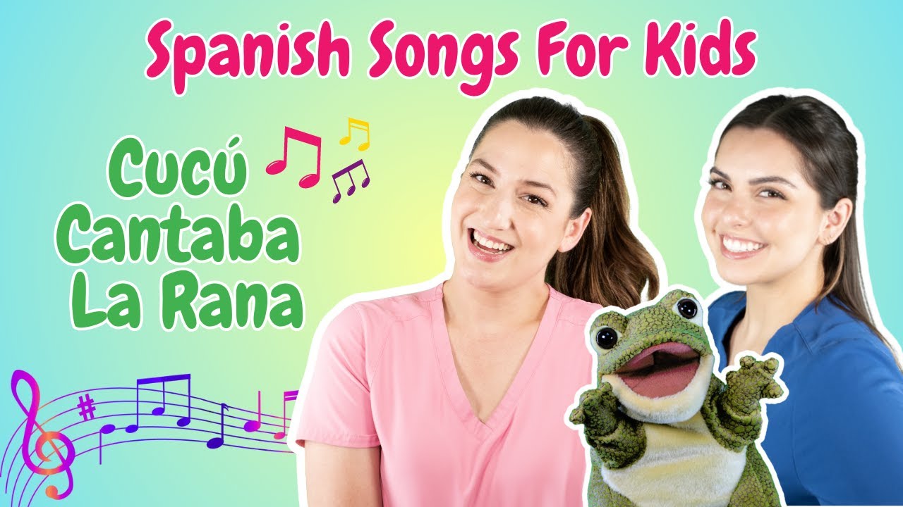 Spanish Songs & Nursery Rhymes for Kids | Cuc&uacute; Cantaba La Rana | Canciones Infantiles