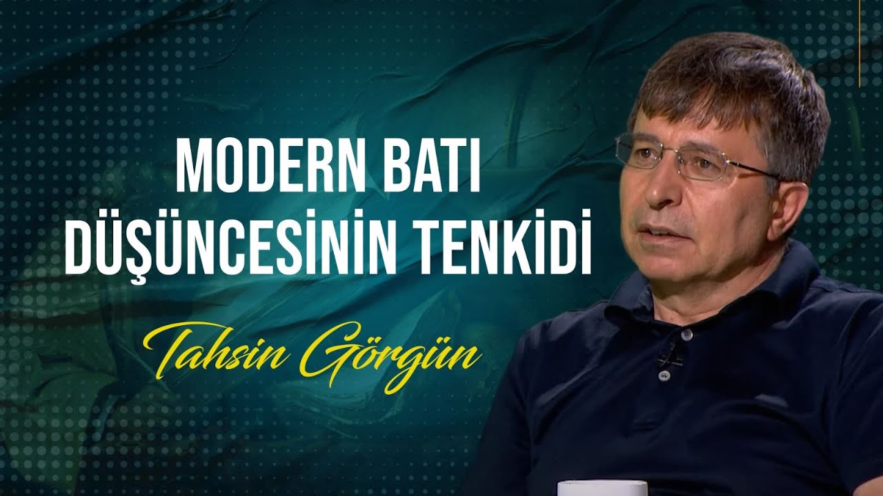 Modern Batı Düşüncesinin Tenkidi - Prof. Dr. Tahsin Görgün
