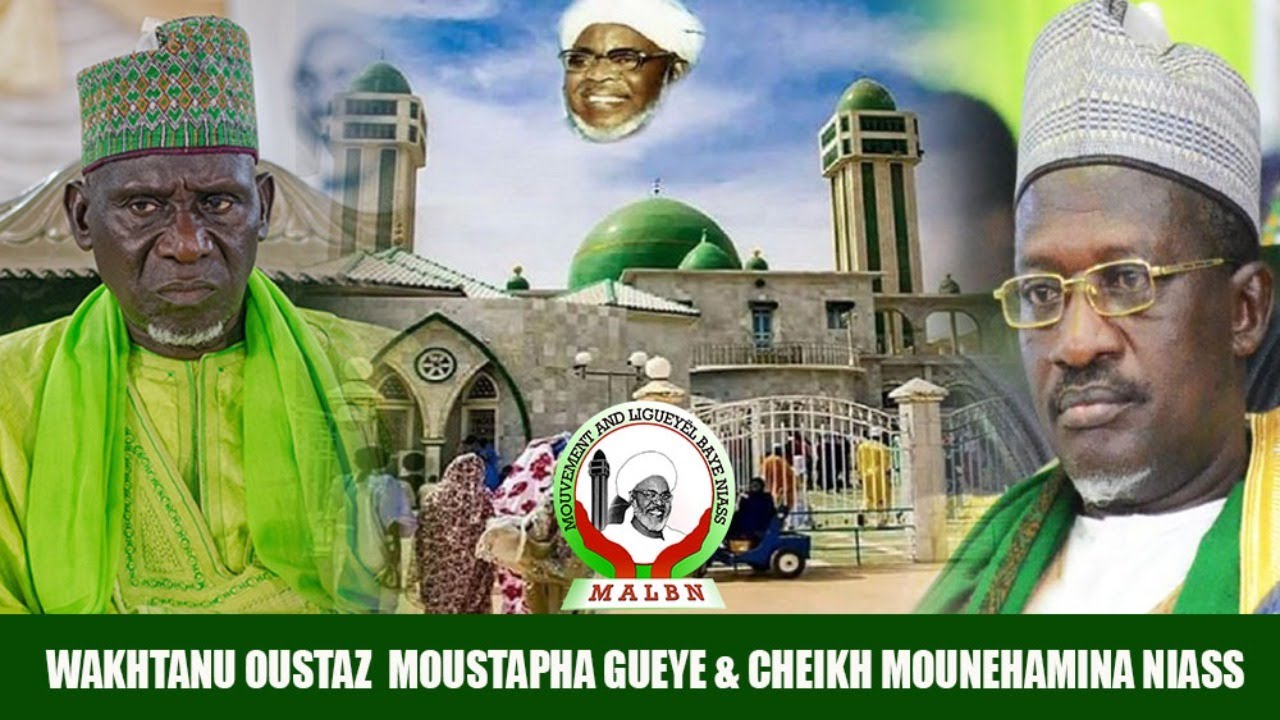 WAKHTANE CI BAYE AK  OUSTAZ  MOUSTAPHA GUEYE & CHEIKH MOUNEHAMINA NIASS