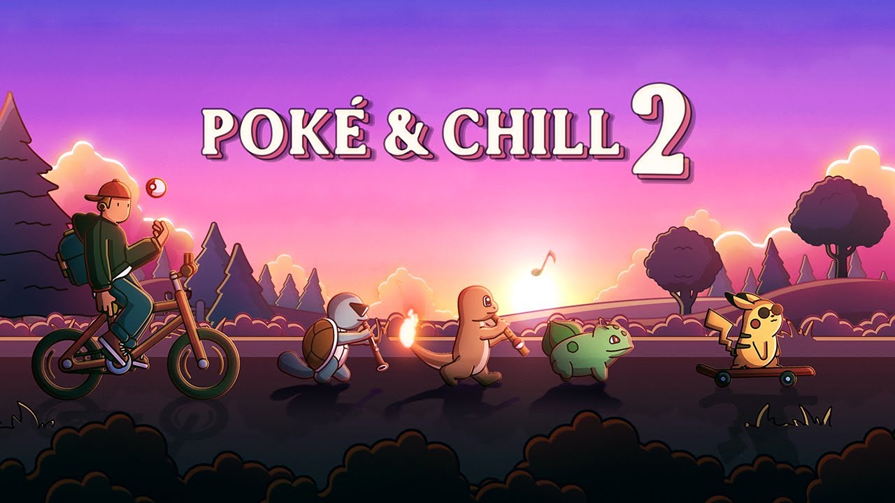 Pok&eacute; & Chill 2