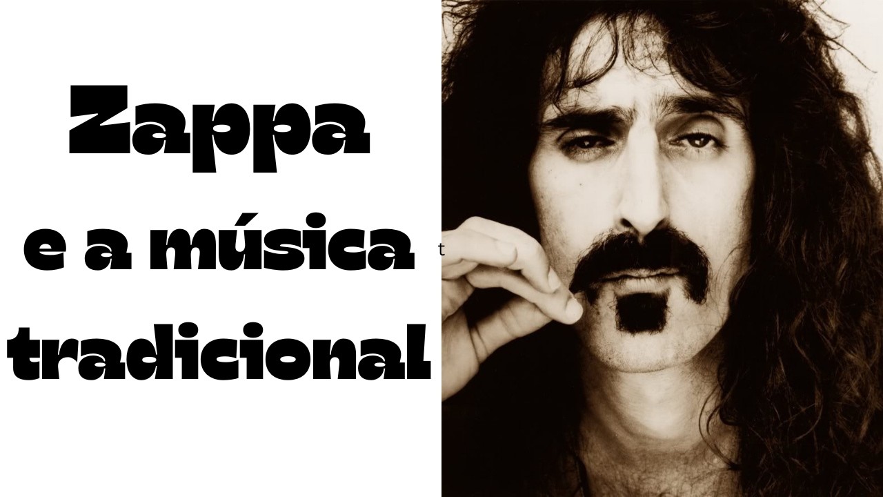 Zappa e a música tradicional.