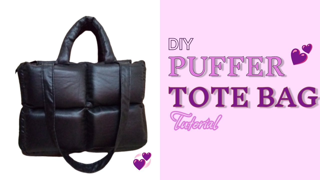 How I made this Puffer Tote bag | #totebag #pufferbag #puffer