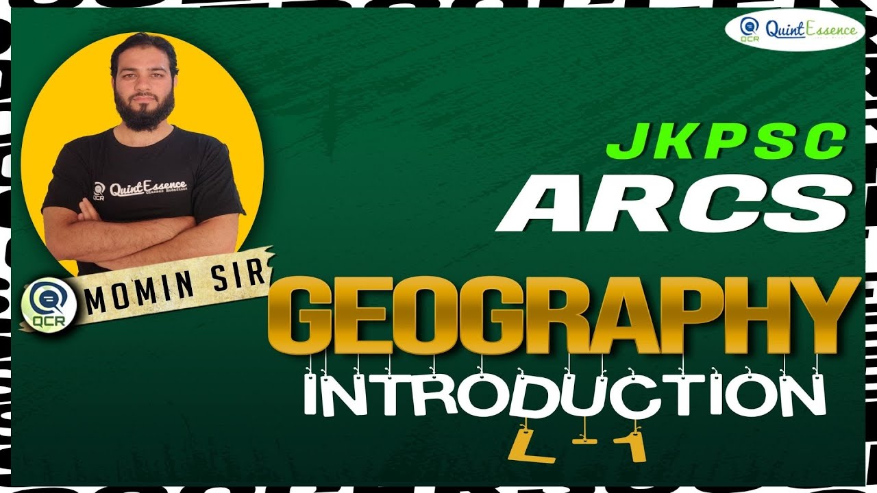 ARCS : INTRODUCTION TO GEOGRAPHY | L 1