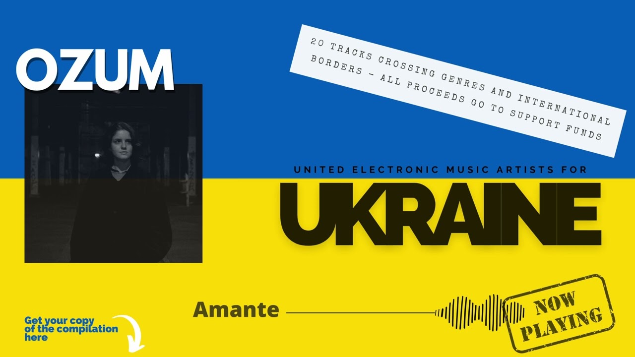 OZUM - Amante [United electronic music artists for Ukraine]