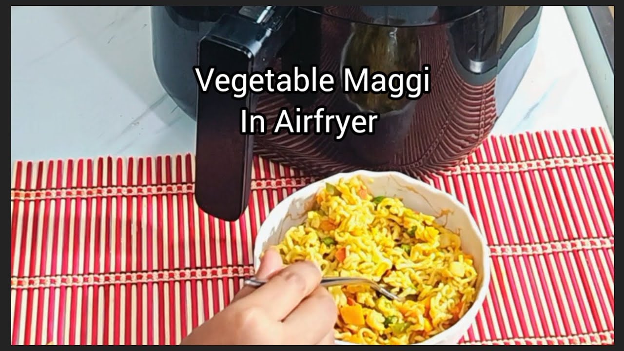 Vegetable Maggi in Airfryer | 