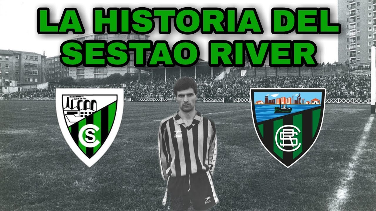 LA HISTORIA DEL SESTAO RIVER.