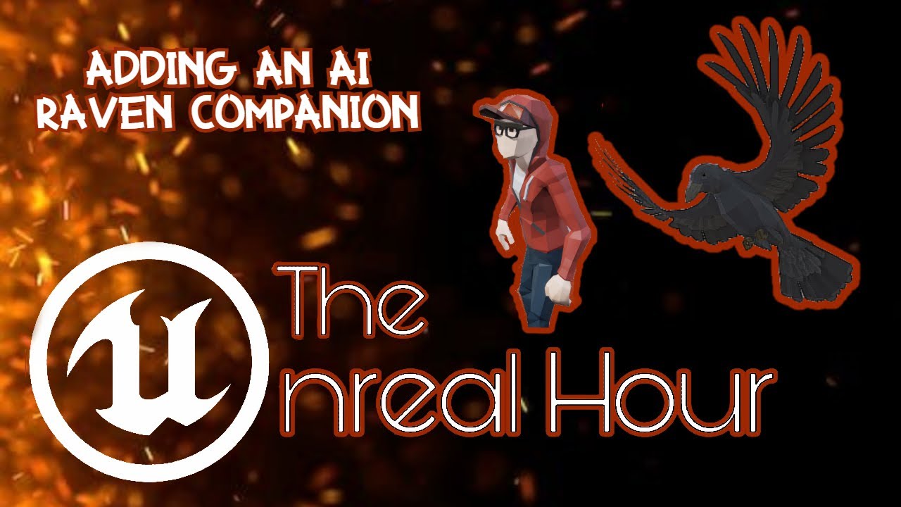 The Unreal Hour Ep. 2 &ndash; Adding an AI Raven Companion to 