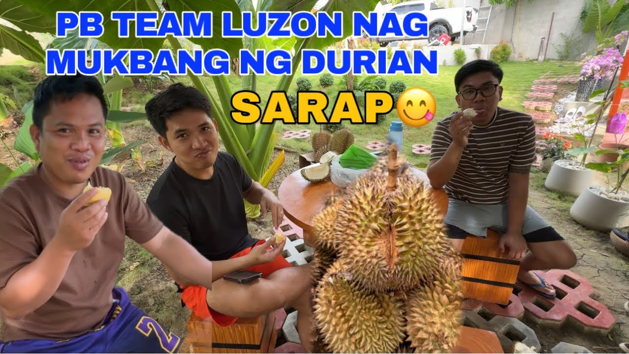 WOW PB TEAM LUZON NAG MUKBANG NG DURIAN 🥰