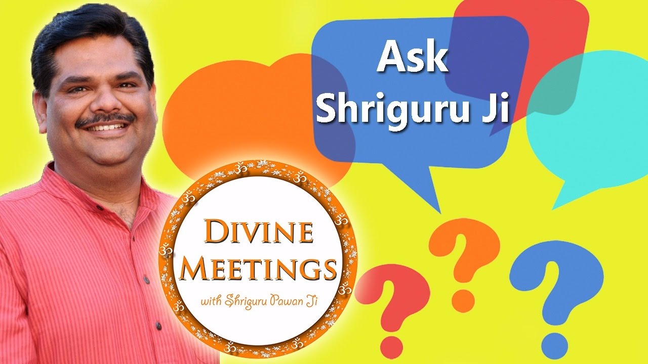 Divine Meetings with Shriguru Pawan Ji 