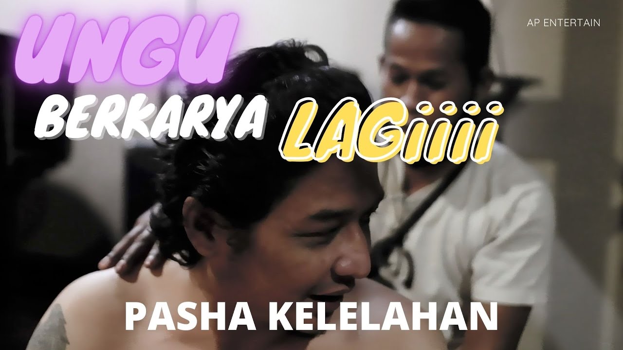 UNGU BERKARYA LAGI #2 (PASHA SAMPAI KELELAHAN)