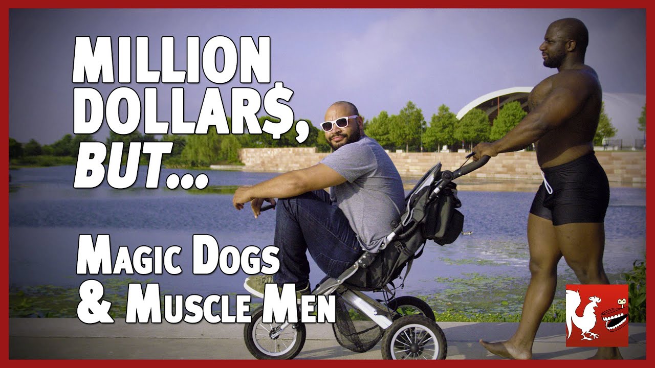 Million Dollars, But... Magic Dogs & Muscle Men | Rooster Teeth