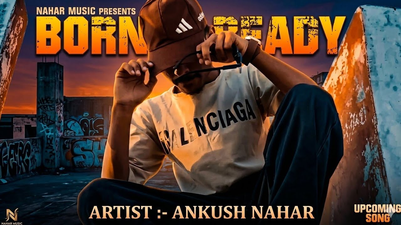 Ankush Nahar - Born Ready - Official video | Chirag arora | New punjabi song 2026