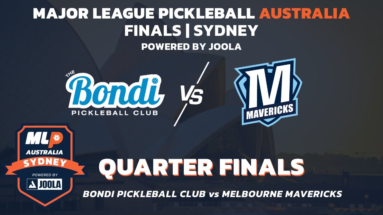 Bondi Pickleball Club vs Melbourne Mavericks | Quarter Final Match at the MLP Australia Finals!