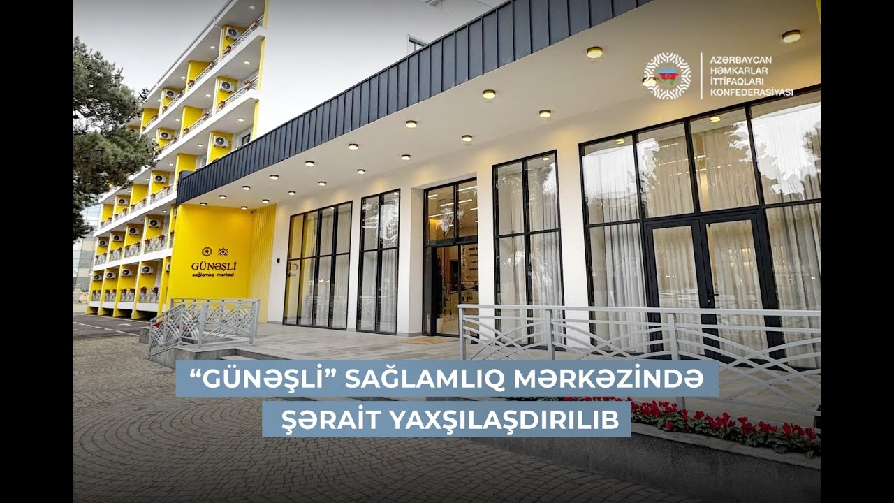 “Günəşli” Sağlamlıq Mərkəzində müalicə və istirahət şəraiti yaxşılaşdırılıb