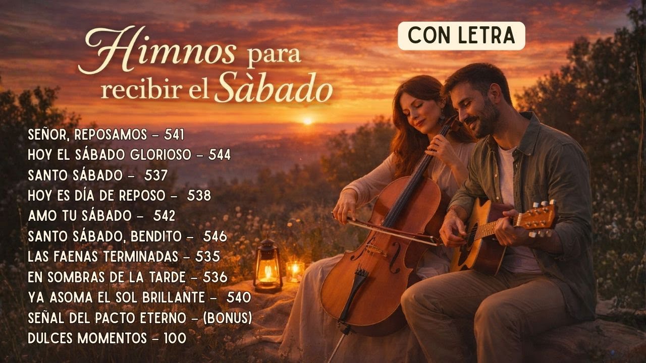 Himnos Adventistas para recibir el Sábado (Con Letra) - Himnario Adventista del Séptimo Día