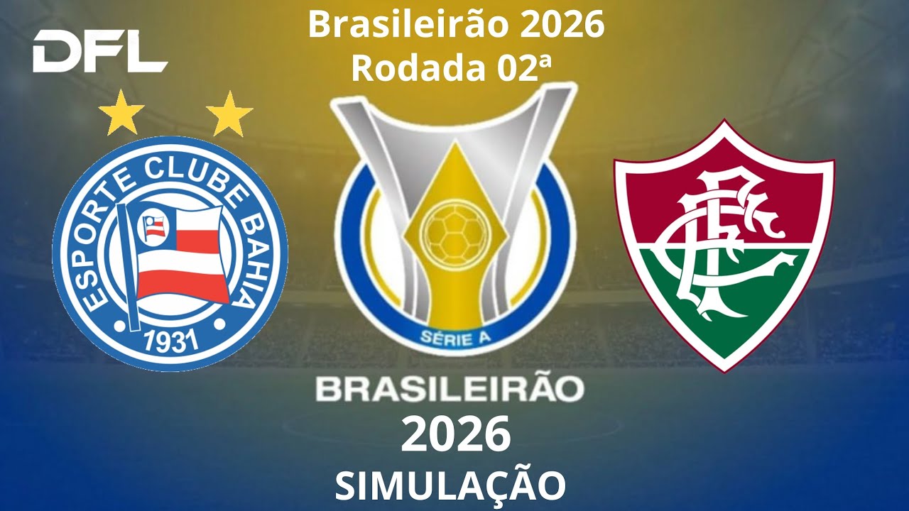 Bahia X Fluminense | Brasileirão 2026 | Rodada 02ª | Simulação | DFL 26