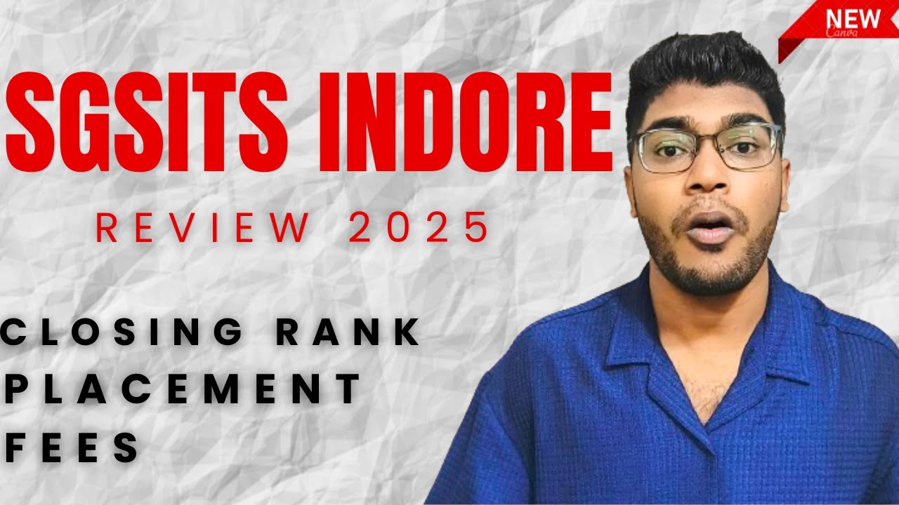 SGSITS INDORE REVIEW 2025| last Year Closing Rank | Fees |Placements| Cutoff