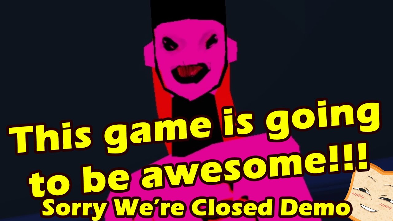 THIS GAME LOOKS AMAZING! Sorry We're Closed Demo!