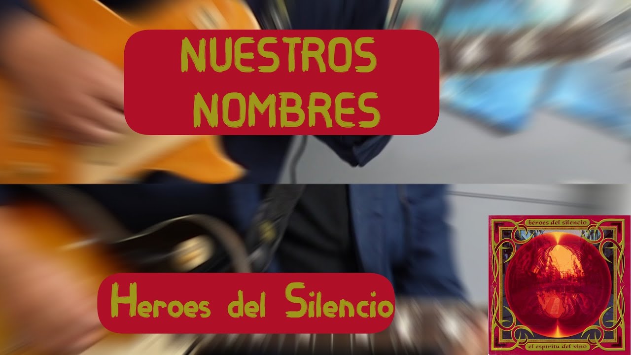 Nuestros Nombres. (Version de guitarra - Guitar cover) #heroesdelsilencio