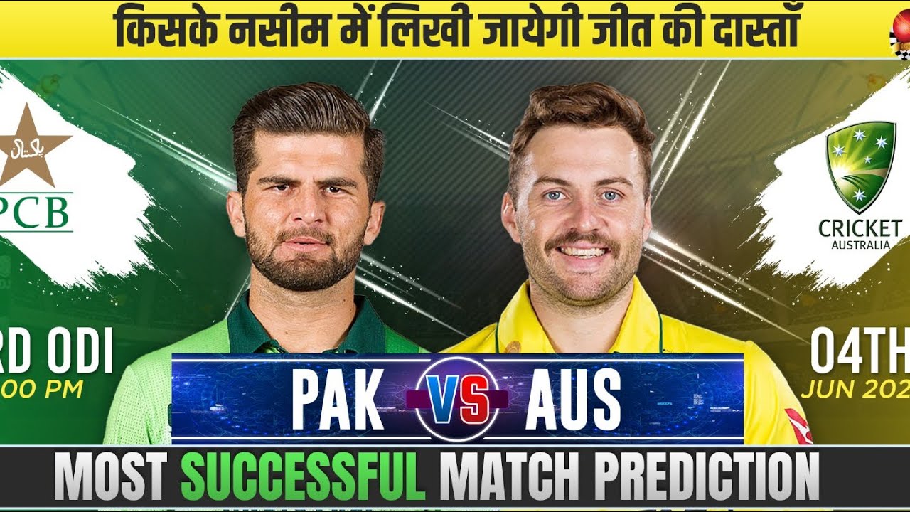 PAK vs AUS 3rd ODI Match Prediction 4th June Pakistan vs Australia Playing 11, Preview & Records,