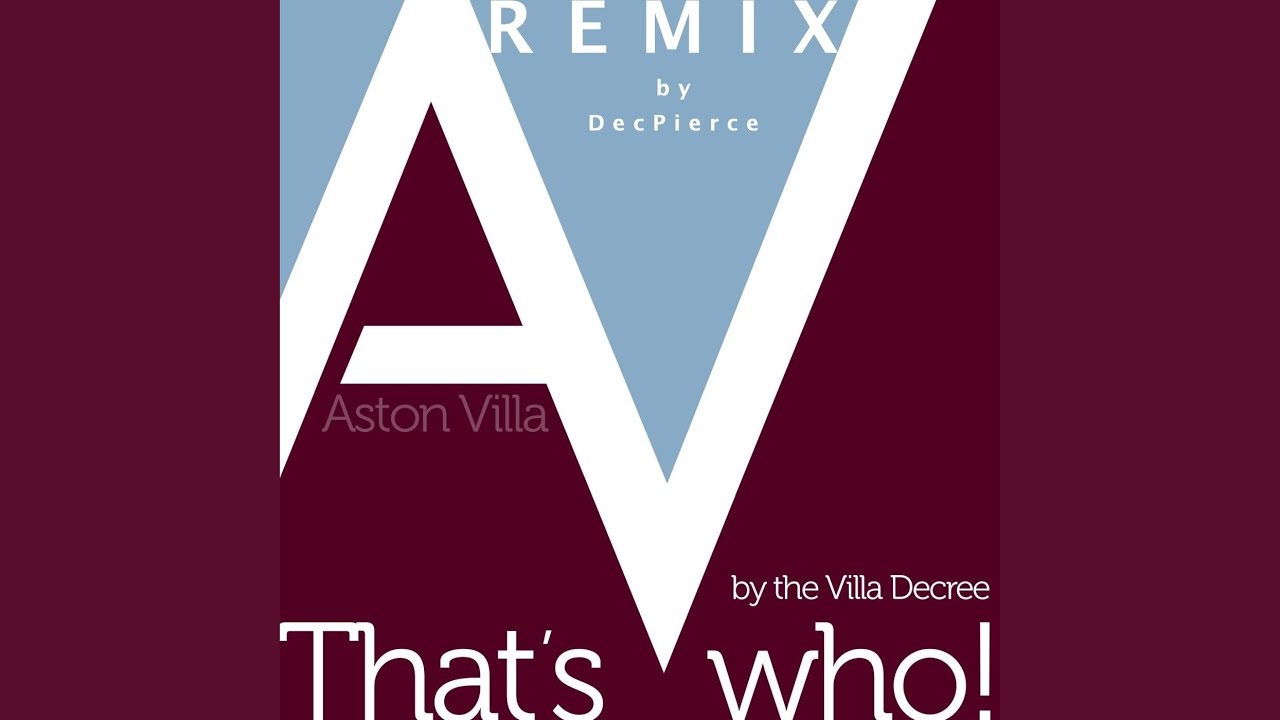 Aston Villa That's Who (Dec Pierce Remix)