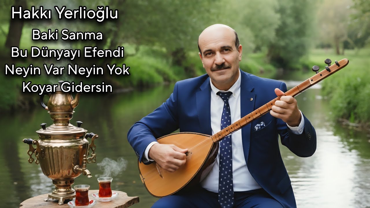 Hakkı Yerlioğlu Baki Sanma Bu Dünyayı Çeker Gidersin