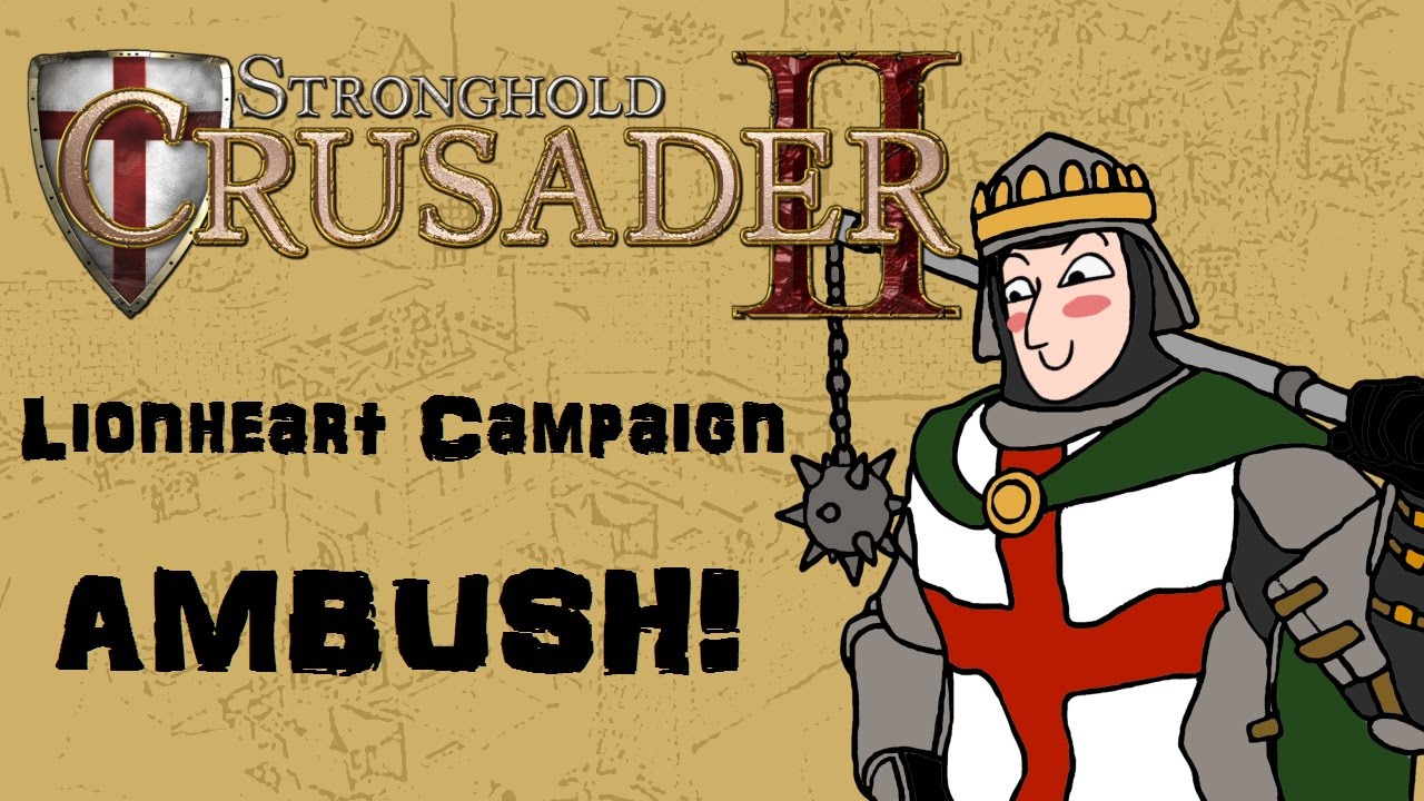 Let's Play - Stronghold Crusader 2 - Lionheart Campaign - Ambush!