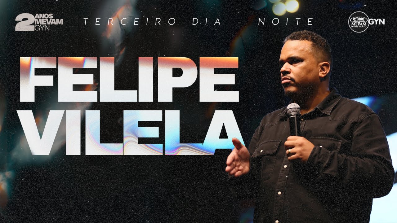 FELIPE VILELA - 2 ANOS MEVAM GYN - terceiro dia a noite