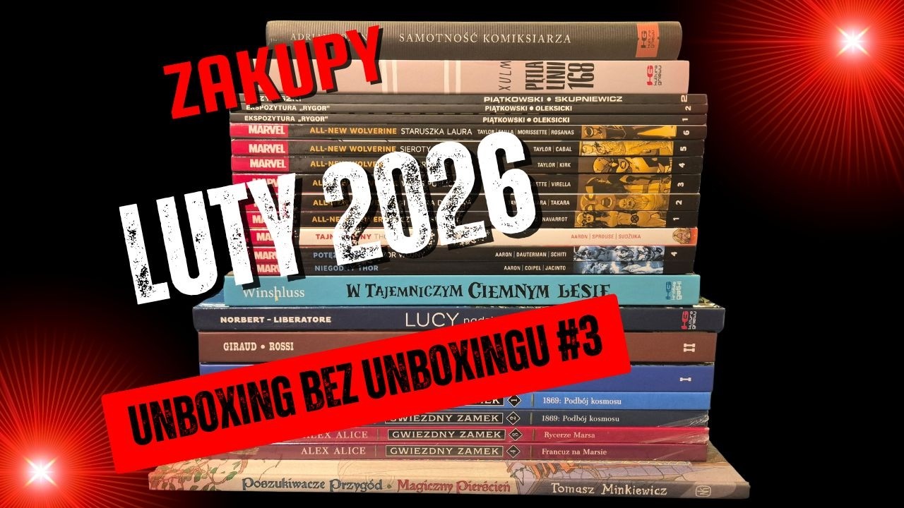Unboxing bez unboxingu #3 (luty 2026)