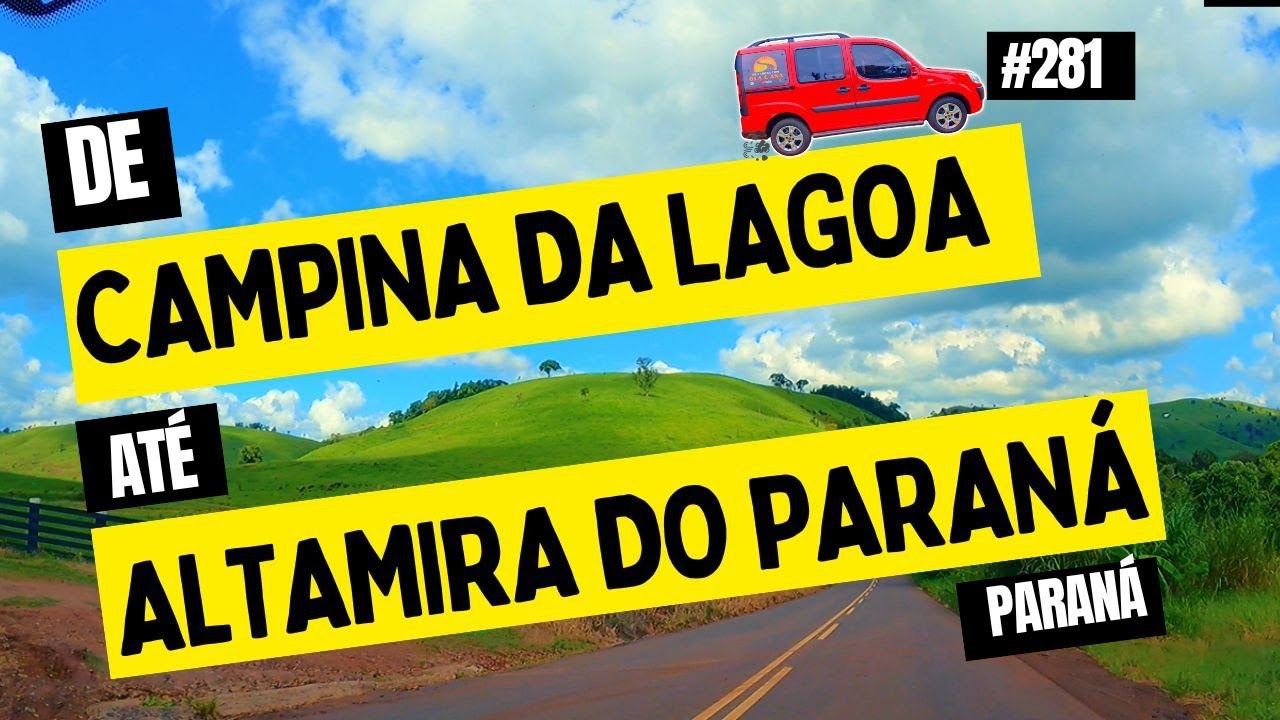 CAMPINA DA LAGOA até ALTAMIRA DO PARANÁ PR | Estradas do Paraná | #281