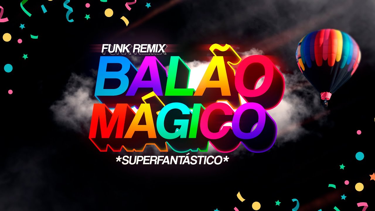 Superfantástico - Balão Mágico 🎈 Dia das Crianças (FUNK REMIX) prod. Djay L Beats