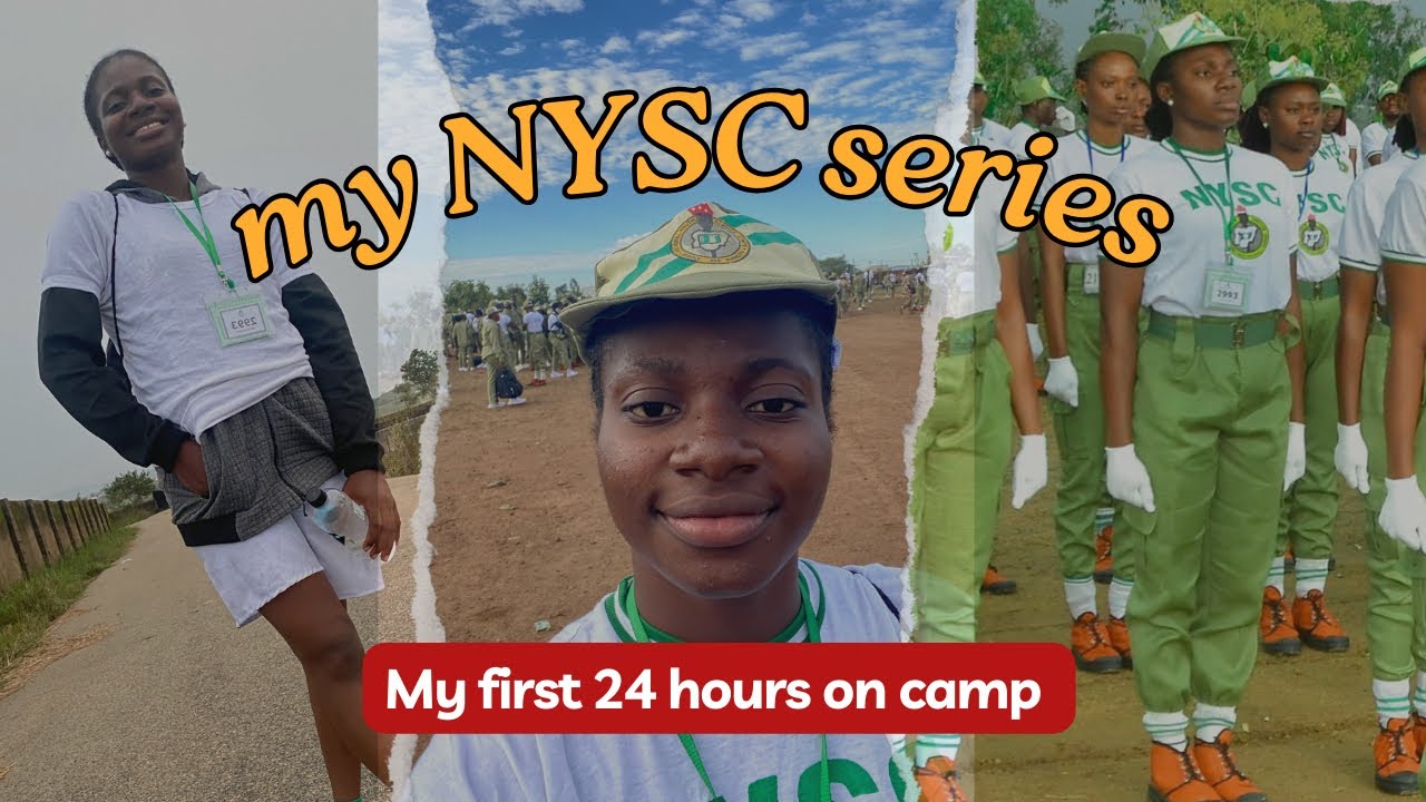 MY FIRST 24 HOURS ON NYSC CAMP JOS - MY NYSC SERIES