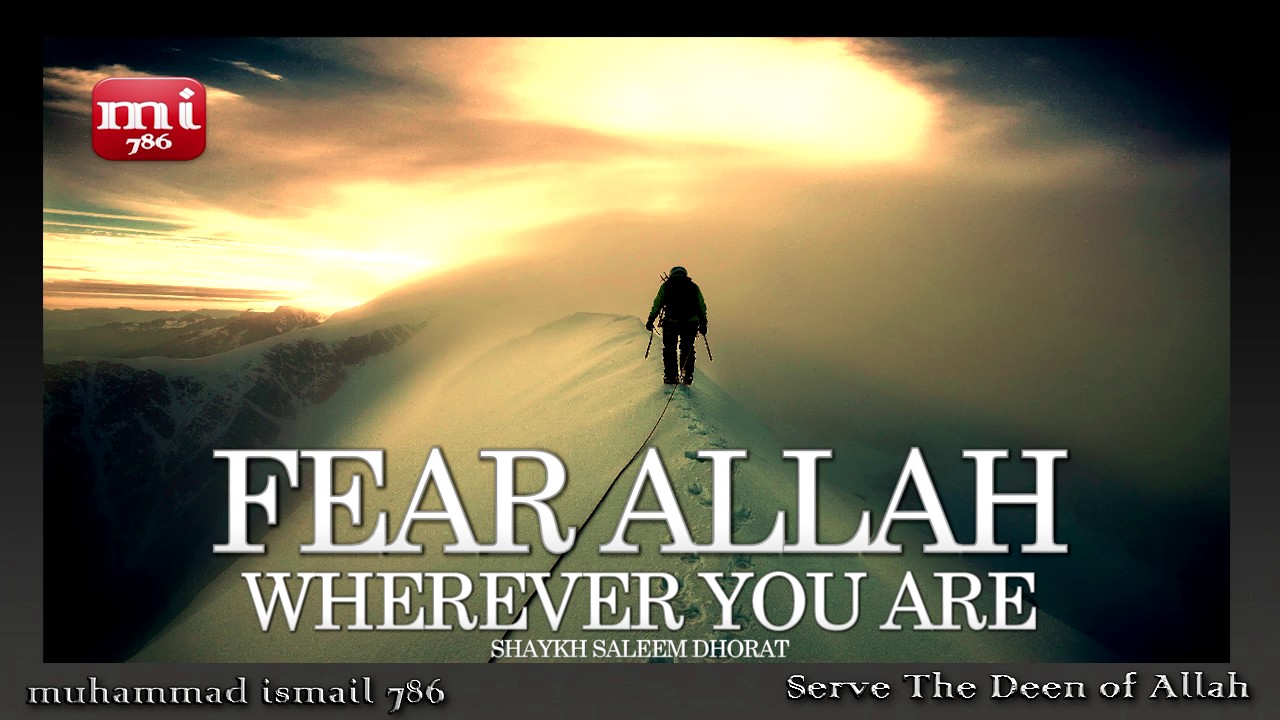 Shaykh Saleem Dhorat - Fear Allah Wherever You Are