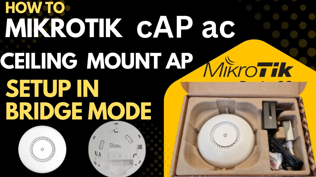 Mikrotik cAP ac Dual-Band 802.11ac Wireless Access Point Setup in Bridge mode