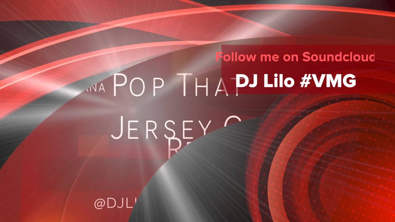 French Montana - Pop That ( Jersey Club Remix ) - DJ Lilo #VMG ( IG @DJLILONY )