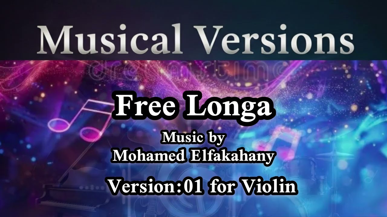 Free Longa Version 01 for Violin - Music by Mohamed Elfakahany 