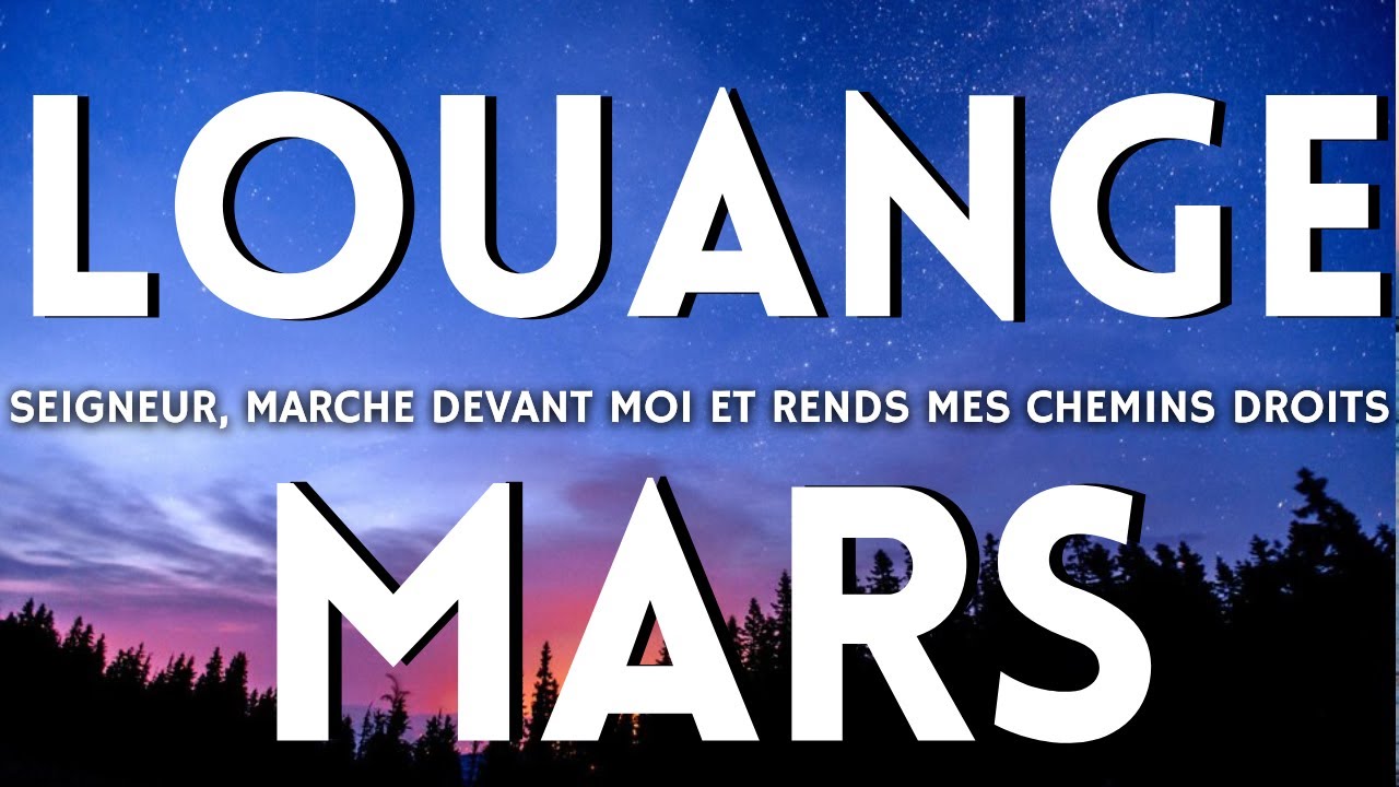 Louange et Adoration Mars - Entrez dans le nouveau mois avec Dieu &ndash; B&eacute;n&eacute;diction et Succ&egrave;s