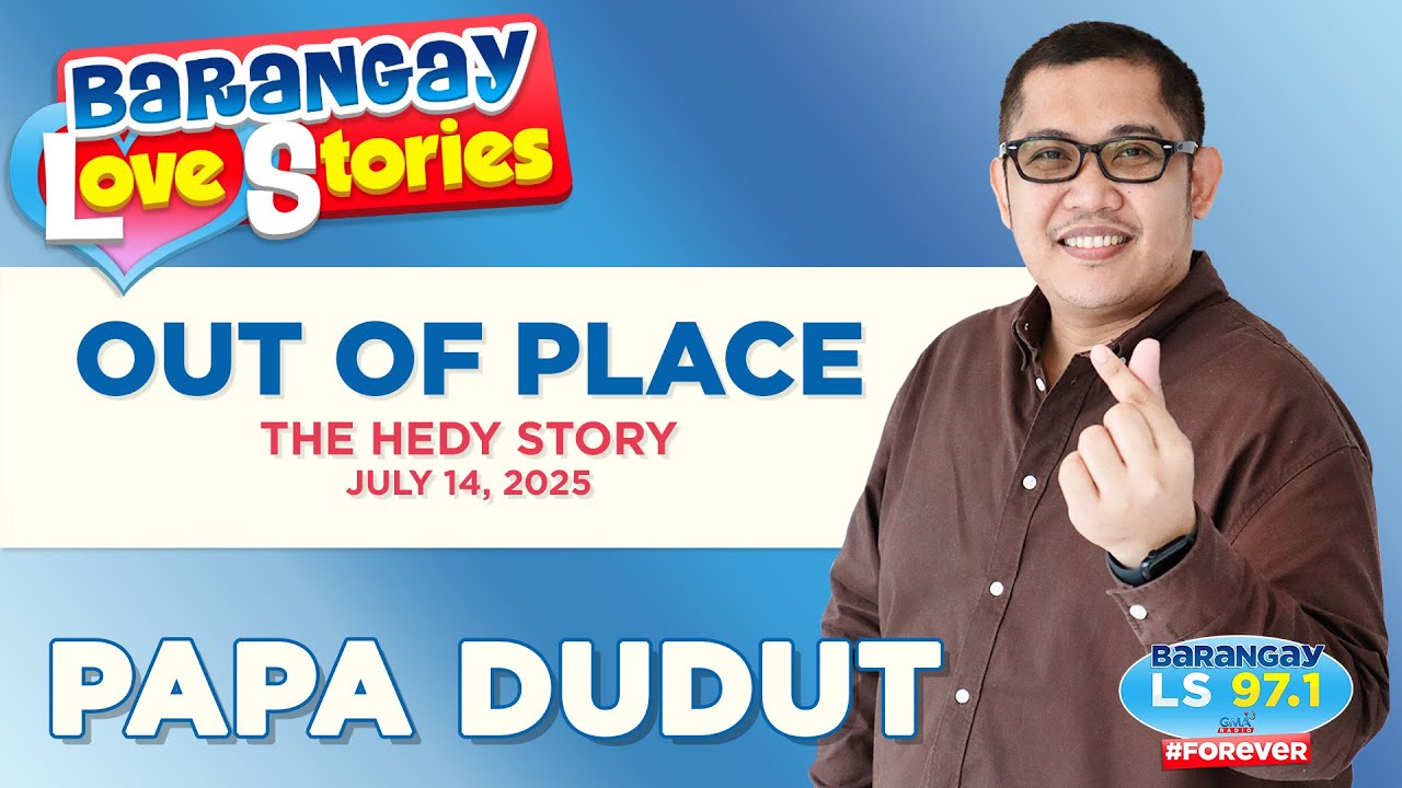 OUT OF PLACE -  HEDY | Papa Dudut | Barangay Love Stories