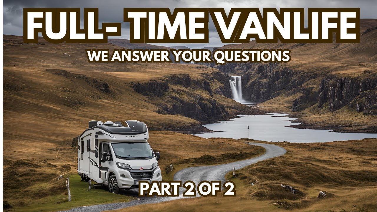 Considering VANLIFE? Must-Know Q&A! (Part 2 of 2)