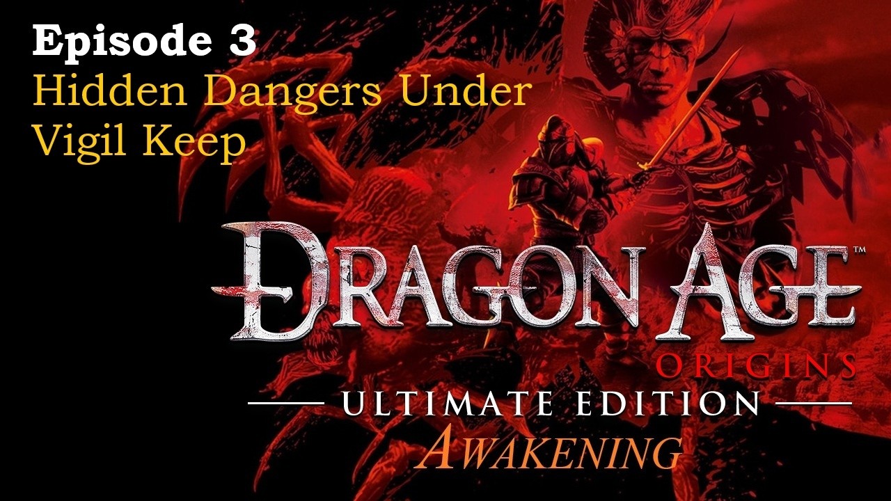 Dragon Age: Origins | Awakening | Ep3 | Hidden Dangers Under Vigil Keep