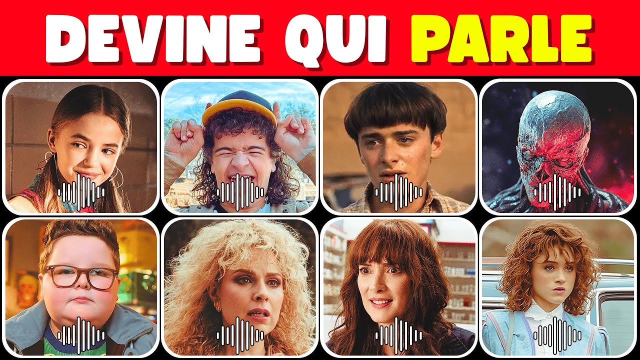 DEVINE QUI PARLE des PERSONNAGES de STRANGER THINGS (Onze, Will, Dustin, Derek, Holly ...)