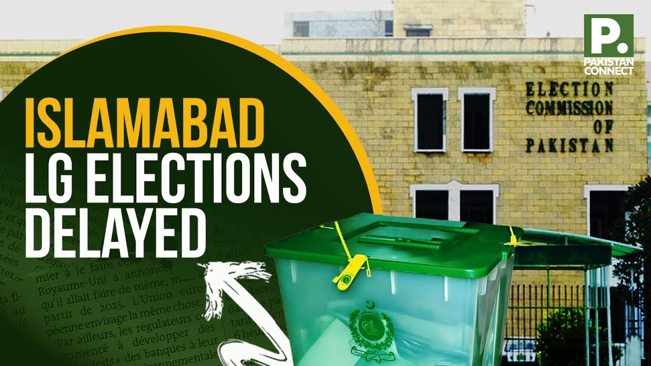 Islamabad LG Elections Delayed Amid Legal Updates | Palwasha Malik | Pakistan Connect