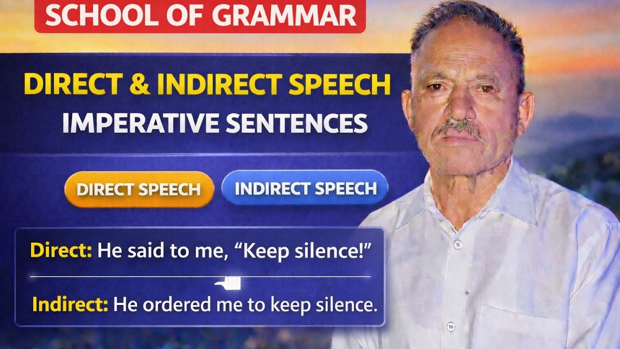 Direct&Indirect Speech/Imperative Sentences with LET(आदेशiतमक वाक्य)/order/request/advice/(to+verb)