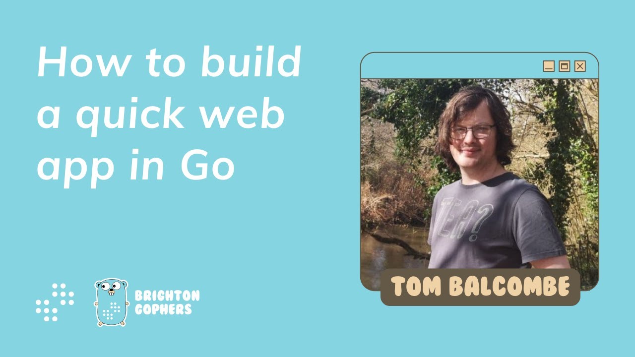 Tiny Web Apps with Go | Brighton Gophers