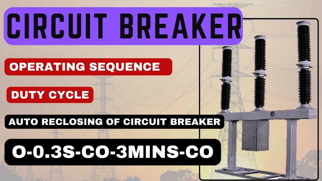 Operating Sequence of Circuit Breaker| Duty Cycle of Circuit Breaker| Auto Reclosing ARR