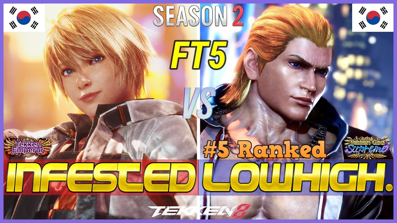 Tekken 8 Season 2 ▰ LOWHIGH (#5 Ranked Steve) Vs INFESTED (Leo) ▰ First To 5 Set!